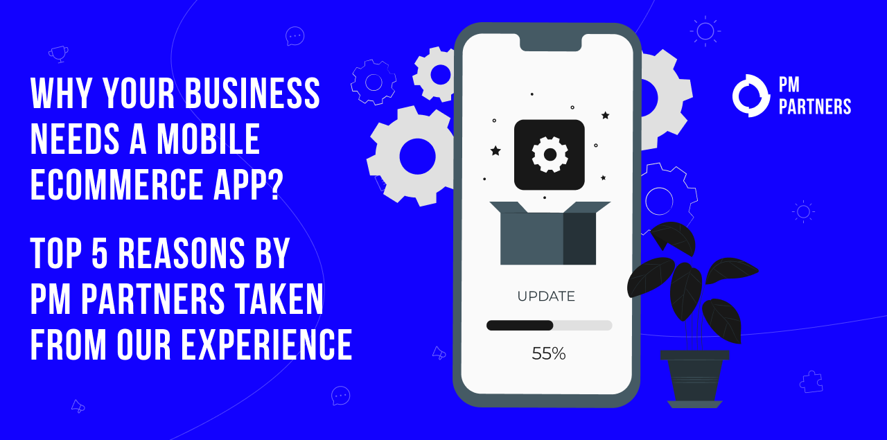 Is There Any Future in Mobile eCommerce App? E-com Apps Review by PM Partners 