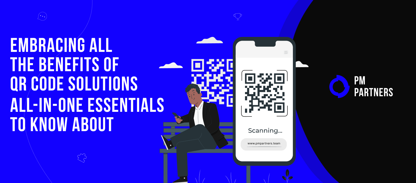 Embracing All the benefits of QR Code Solutions | All-in-one Essentials to know about